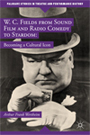 W. C. Fields from Sound Film and Radio Comedy to Stardom